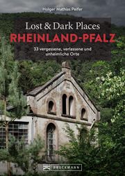 Lost & Dark Places Rheinland-Pfalz Peifer, Holger Mathias 9783734324871