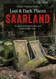 Lost & Dark Places Saarland Peifer, Holger Mathias 9783734319334