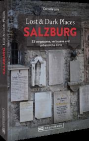 Lost & Dark Places Salzburg Lohs, Cornelia 9783734324765