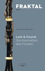 Lost & Found - Die Klarinetten des Fürsten Focht, Josef/Fricke, Heike 9783990941973