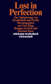 Lost in Perfection Vera King/Benigna Gerisch/Hartmut Rosa 9783518299555