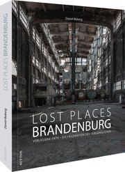 Lost Places Brandenburg Boberg, Daniel 9783963034978