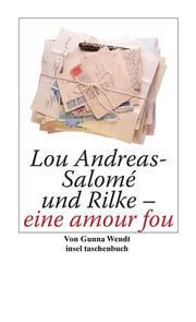 Lou Andreas-Salomé und Rilke - eine amour fou Wendt, Gunna 9783458353522