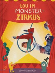 Lou im Monsterzirkus Schmuck, Dorothea 9783948877361