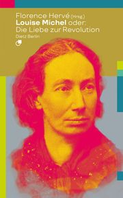 Louise Michel oder: Die Liebe zur Revolution Florence Hervé 9783320023812