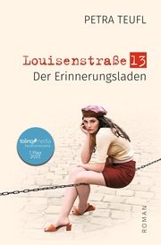 Louisenstraße 13 - Der Erinnerungsladen Teufl, Petra 9783757992057