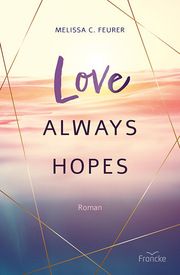 Love Always Hopes Feurer, Melissa C 9783963623479