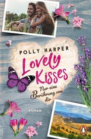 Lovely Kisses. Nur eine Berührung von dir Harper, Polly 9783328109266