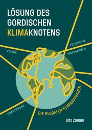 LÖSUNG DES GORDISCHEN KLIMAKNOTENS Zauner, Udo 9783988860231