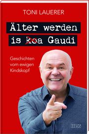 Älter werden is (ko)a Gaudi Lauerer, Toni 9783955874308