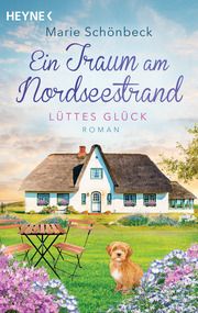 Lüttes Glück - Ein Traum am Nordseestrand Schönbeck, Marie 9783453426030