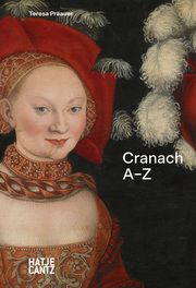 Lucas Cranach A-Z Präauer, Teresa 9783775751797