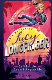 Lucy Longfinger - einfach unfassbar! 1: Gefährliche Geburtstagsgrüße Habschick, Anja 9783737342407