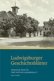 Ludwigsburger Geschichtsblätter 77 Historischer Verein für Stadt und Kreis Ludwigsburg e V/Thomas Dr Schu 9783946061595