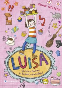 Luisa - Ich kann Kuchen in Krümel verwandeln! Nilsson, Janne 9783505135002