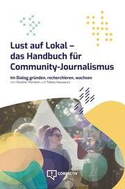 Lust auf Lokal - Das Handbuch für Community-Journalismus Tillmann, Pauline/Hauswurz, Tobias 9783948013165