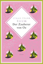 Lyman Frank Baum, Der Zauberer von Oz. Schmuckausgabe mit ...prägung Baum, Lyman Frank 9783730614792