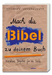 Mach die Bibel zu deinem Buch Goldenstein, Johannes 9783438074256