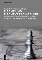 Macht und Machtverschiebung Hendrik W Ohnesorge 9783110794953