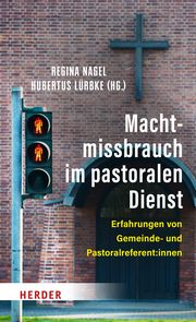 Machtmissbrauch im pastoralen Dienst Regina Nagel/Hubertus Lürbke 9783451398537