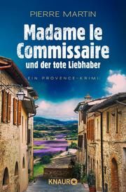 Madame le Commissaire und der tote Liebhaber Martin, Pierre 9783426521984