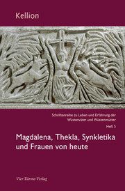 Magdalena, Thekla, Synkletika und Frauen von heute Gabriele Ziegler 9783896807502