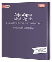 Magic Agents - In Barcelona flippen die Drachen aus! Wagner, Anja 9783837127812