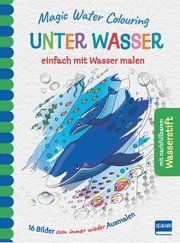 Magic Water Colouring - Unter Wasser  9783741526305