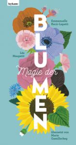 Magie der Blumen Kecir-Lepetit, Emmanuelle 9783701182985