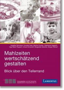 Mahlzeiten wertschätzend gestalten Sennlaub, Angelika/Feist, Cornelia/Feulner, Martina u a 9783784129785