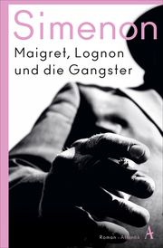 Maigret, Lognon und die Gangster Simenon, Georges 9783455016727