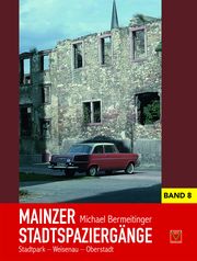 Mainzer Stadtspaziergänge 8 Bermeitinger, Michael 9783960310136