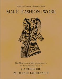 Make - Fashion - Work Denham, Carolyn/Field, Roderick 9783772527678