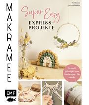 Makramee Super Easy - Express-Projekte Siebenländer, Stefanie 9783745915884
