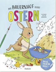 Mal doch mal! - Der Bauernhof feiert Ostern Lisa Rammensee 9783629009517