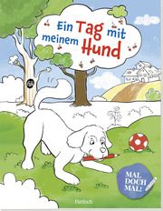 Mal doch mal! - Ein Tag mit meinem Hund Natasa Kaiser 9783629010520