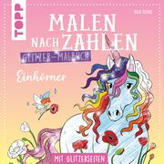 Malen nach Zahlen Glitzer-Malbuch Einhörner Reinki, Kaja 9783735891808