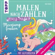 Malen nach Zahlen Glitzer-Malbuch Meerjungfrauen Reinki, Kaja 9783735891815
