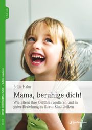 Mama, beruhige dich! Hahn, Britta 9783749501861