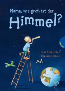 Mama, wie groß ist der Himmel? Liddle, Elizabeth 9783522305129