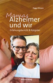 Mamas Alzheimer und wir Elfmann, Peggy 9783863215972