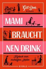 Mami braucht 'nen Drink Sims, Gill 9783961610709