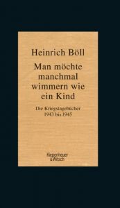 Man möchte manchmal wimmern wie ein Kind Böll, Heinrich 9783462050202