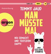 Man müsste mal - Nix gemacht und trotzdem happy Jaud, Tommy 9783839820957