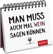 Man muss auch mal Wein sagen können.  9783848500420