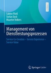 Management von Dienstleistungsprozessen Fließ, Sabine/Dyck, Stefan/Volkers, Maarten 9783658441463