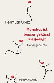 Manches ist besser geküsst als gesagt Opitz, Hellmuth 9783865328809