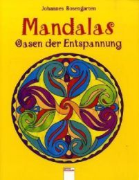 Mandalas - Oasen der Entspannung Rosengarten, Johannes 9783401090009