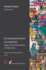 Manifest der demokratischen Zivilisation - Bd. IV Öcalan, Abdullah 9783897710986