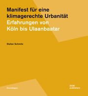Manifest für eine klimagerechte Urbanität Schmitz, Stefan 9783869228822